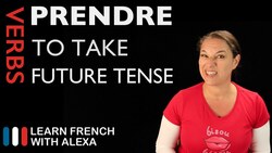 Prendre (to take) — Future Tense Instructional Video