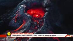 Continent-sized blobs may spark mega eruptions News Clip