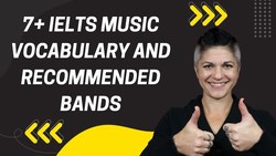 7+ IELTS Music Vocabulary and Recommended Bands Instructional Video