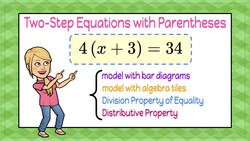 Solving Two Step Equations with Parentheses Four Ways 7.EE.B.4.a Instructional Video
