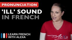 How to pronounce the "ILL" sound in French Instructional Video