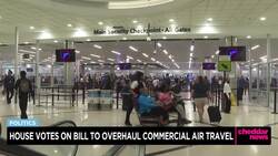 House Votes on Bill to Overhaul Commercial Air Travel News Clip