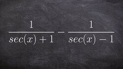 Addition and subtraction and use fundamental identities Instructional Video
