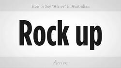 How to Say "Arrive" in Australian Slang Instructional Video