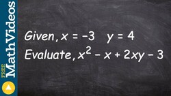 Learn how to evaluate an algebraic expression for two variables, x^2 -x+2xy-3; x= -3; y=4 Instructional Video