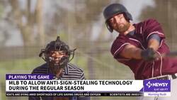 MLB To Allow Technology To Combat Sign Stealing During Regular Season News Clip