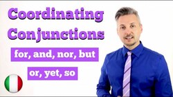 Inglese per Italiani: COORDINATING CONJUNCTIONS - FANBOYS (for, and, nor, but, or, yet, so) Instructional Video