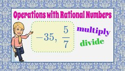 Operations with Rational Numbers: Multiplying and Dividing Instructional Video