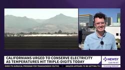 California Heat Wave Prompts Statewide Energy Conservation Push News Clip