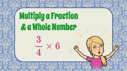 How to Multiply a Fraction and a Whole Number Instructional Video