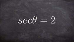 How to Find the Angle Using Cosine when Given Secant Instructional Video