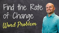 Finding the rate of change from a word problem - How do you solve word problems Instructional Video