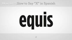 How to Say "X" in Spanish Instructional Video