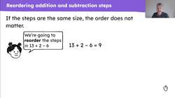 Understand why the order of addition and subtraction steps can be chosen Instructional Video