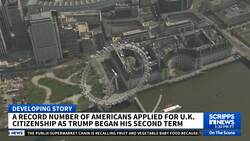 Record number of Americans applied for UK citizenship as Trump began his second term News Clip