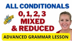 All About Conditionals: Zero, First, Second, Third, Mixed, & Reduced Instructional Video