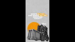 Who’s buying and who’s selling weapons today? News Clip