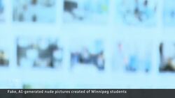 Fake, AI-generated nudes circulate at Winnipeg school; police investigating News Clip