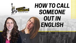 How to Call Someone Out in English: All Ears English Podcast 1682 Instructional Video