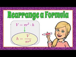How to Rearrange a Formula Instructional Video