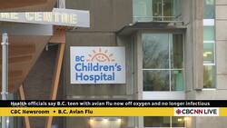 Health officials say B.C. teen with avian flu now off oxygen and no longer infectious UPDATED News Clip