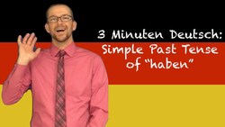 Simple Past of "Haben" - 3 Minuten Deutsch #43 (English) - Deutsch lernen Instructional Video
