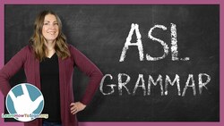 Your First ASL Grammar Lesson Instructional Video