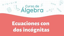Ecuaciones con dos incógnitas Instructional Video
