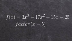 Given a Polynomial and a Factor Rewrite Using the Division Algorithm Instructional Video