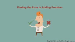 Finding the Error in Adding Fractions Instructional Video