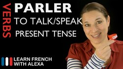 Parler (to talk/speak) - Present Tense Instructional Video
