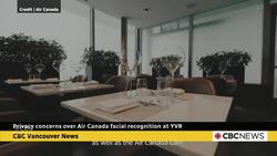 Privacy concerns over Air Canada facial recognition at YVR News Clip