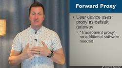 CompTIA Security+ Certification SY0-601: The Total Course - Proxy Servers Instructional Video
