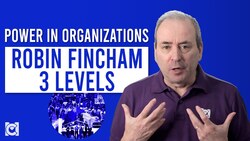 Robin Fincham: Three Levels of Organizational Power Instructional Video