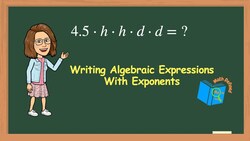 Writing Algebraic Expressions Using Exponents Instructional Video