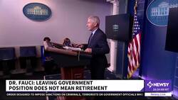 Dr. Fauci: Leaving Government Position Does Not Mean Retirement News Clip