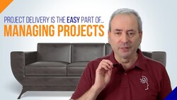 Project Delivery is the Easy Part of Managing Projects Instructional Video