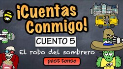 Spanish in Context - El robo del sombrero (past tense) Instructional Video