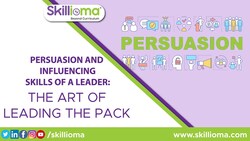 Persuasion and Influencing: Skills of a Leader Instructional Video