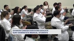 'Survivors Teach Students' program shows Downstate medical students the human side of ovarian cancer News Clip