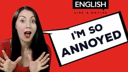 Things That Annoy You - Learn English Vocabulary Advanced Instructional Video