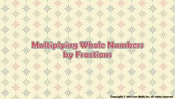 Multiplying Whole Numbers by Fractions Instructional Video