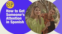 Learn Spanish | Getting Someone's Attention | Spanish Playground Instructional Video