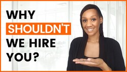 How to Answer 'Why Shouldn't We Hire You?' in a Job Interview Instructional Video