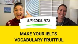 IELTS Energy 972: May Your IELTS Vocabulary Notebook Be Fruitful Instructional Video