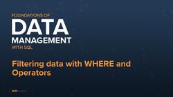 Filtering data with WHERE and Operators Instructional Video