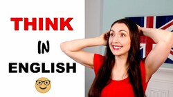Think In English And Stop Translating In Your Head - Improve Spoken English Instructional Video