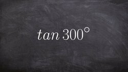 Learn how to evaluate the tangent of 300 degrees using the unit circle Instructional Video