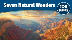 Seven Natural Wonders of the World for Kids | Bedtime History Instructional Video