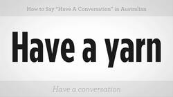 How to Say "Have a Conversation" in Australian Slang Instructional Video